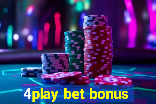 4play bet bonus