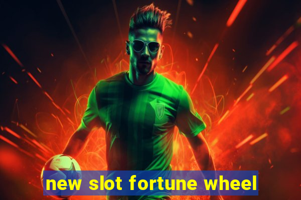 new slot fortune wheel