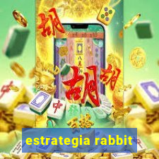 estrategia rabbit