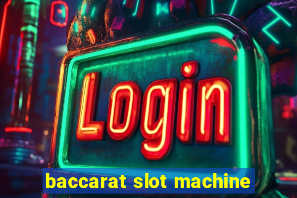 baccarat slot machine