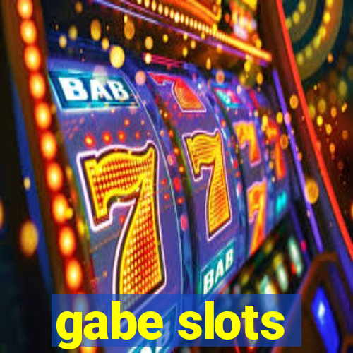 gabe slots