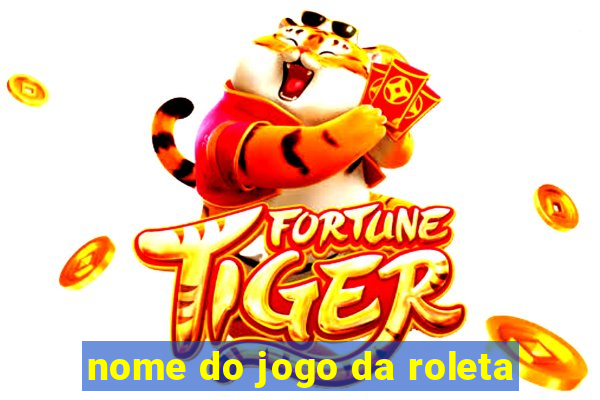 nome do jogo da roleta