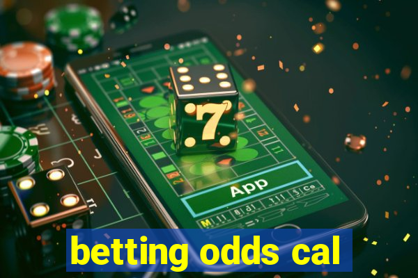 betting odds cal