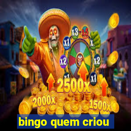 bingo quem criou