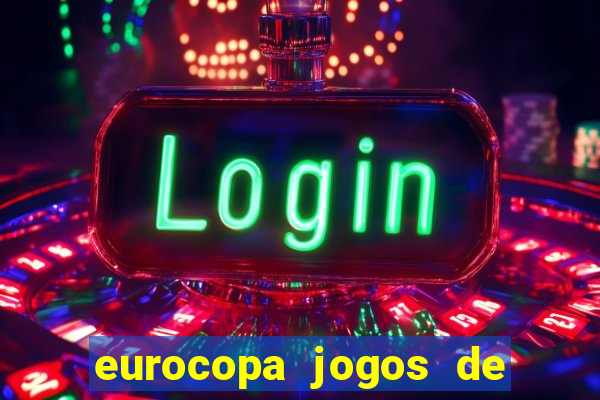 eurocopa jogos de hoje ao vivo