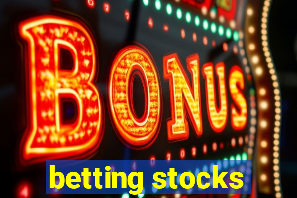 betting stocks