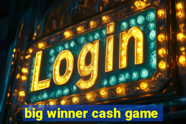 big winner cash game