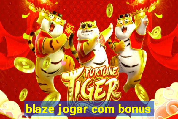 blaze jogar com bonus