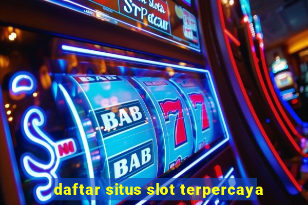 daftar situs slot terpercaya