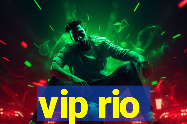 vip rio