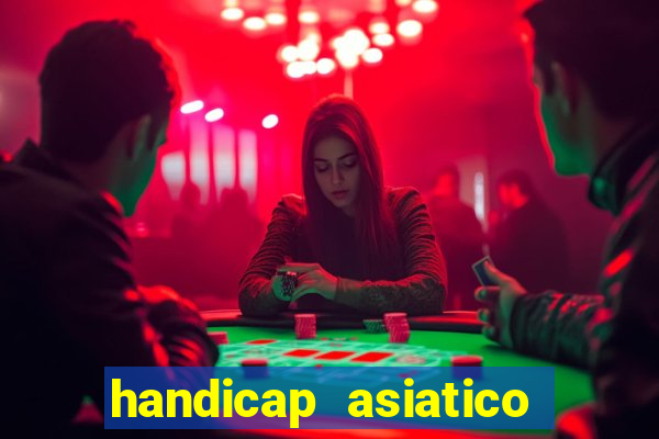 handicap asiatico bet 365