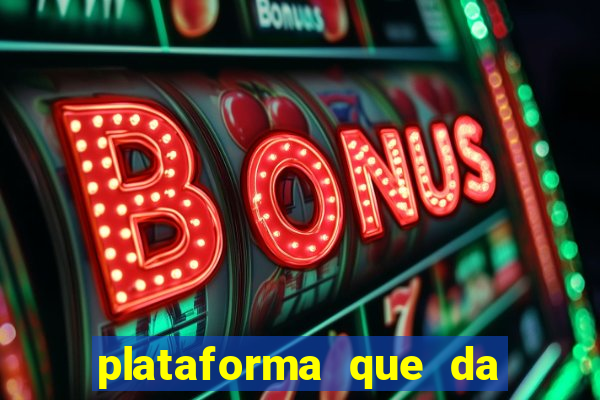 plataforma que da bonus para jogar