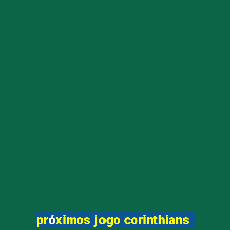 próximos jogo corinthians