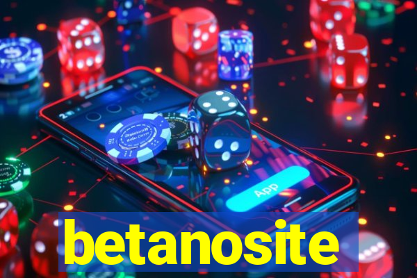 betanosite