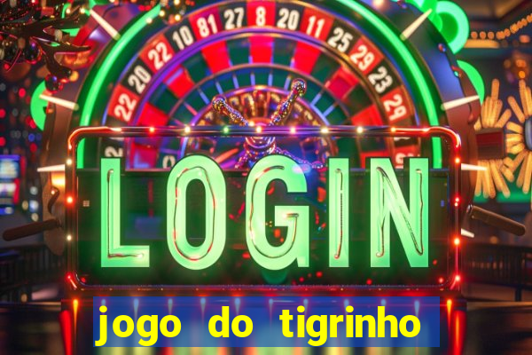 jogo do tigrinho gratis teste