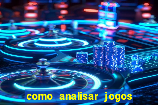 como analisar jogos de futebol