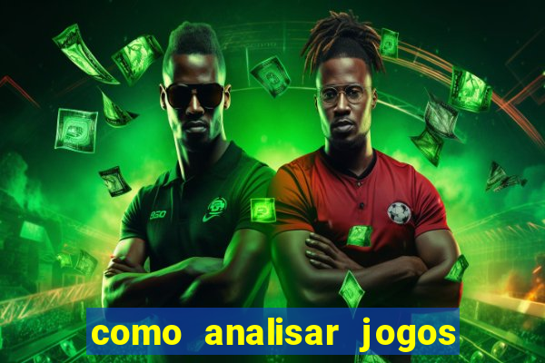 como analisar jogos de futebol