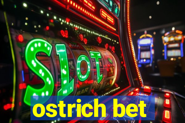 ostrich bet