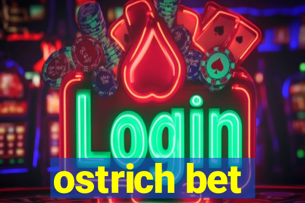 ostrich bet