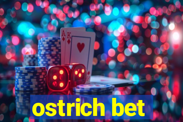 ostrich bet