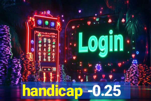 handicap -0.25