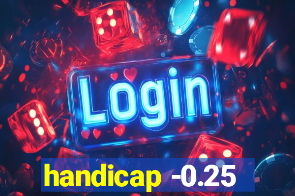 handicap -0.25