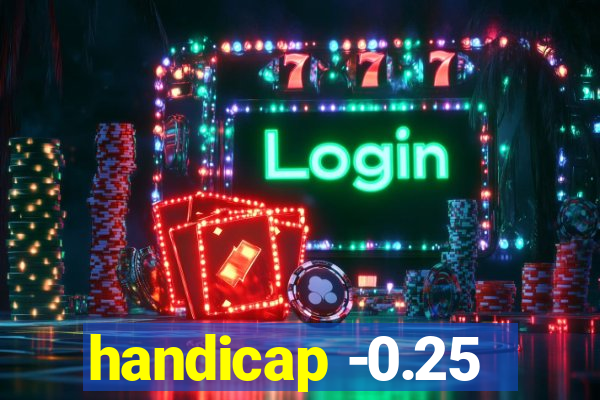 handicap -0.25