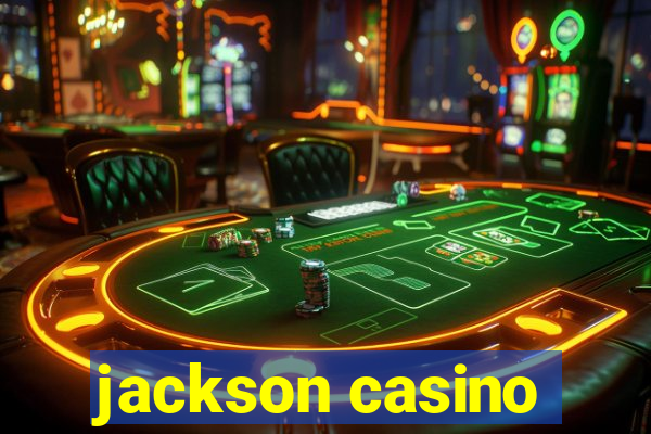 jackson casino