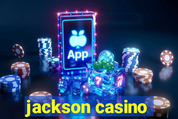 jackson casino