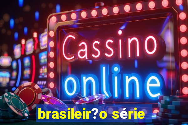 brasileir?o série