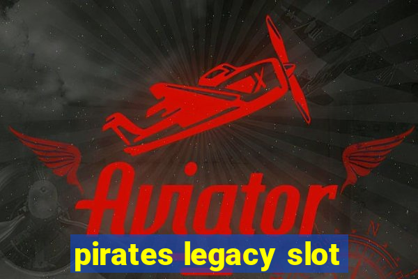 pirates legacy slot