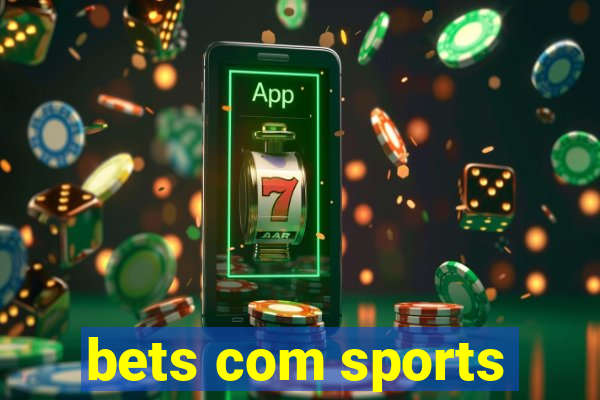 bets com sports