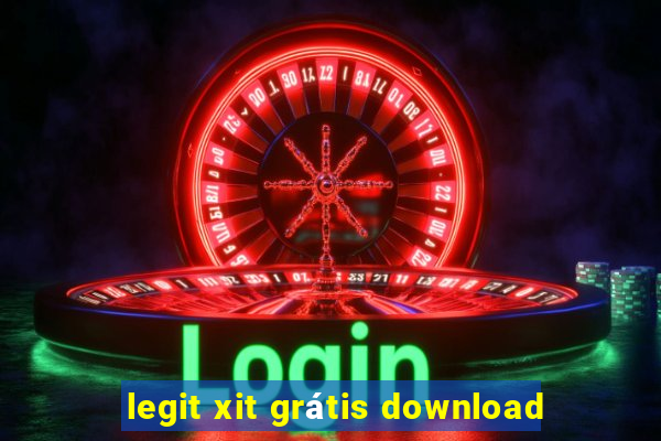 legit xit grátis download