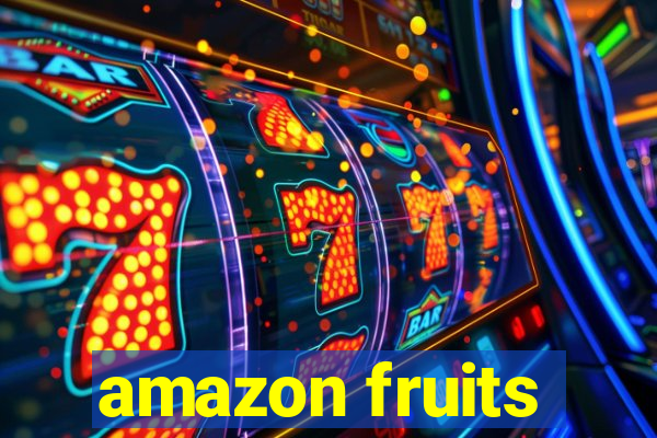 amazon fruits