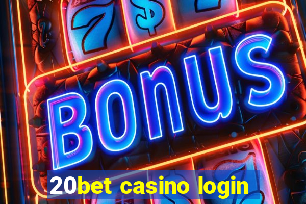 20bet casino login