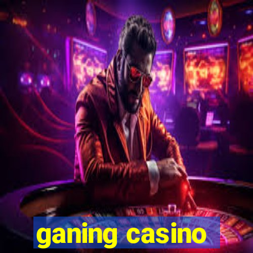 ganing casino