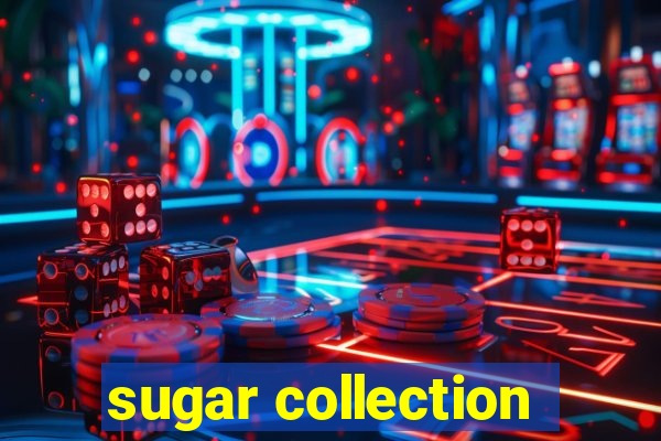 sugar collection