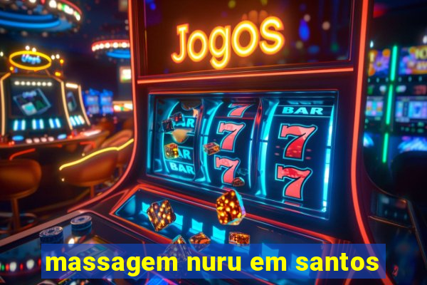 massagem nuru em santos