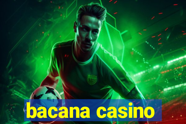 bacana casino