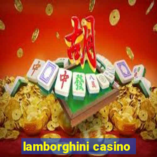 lamborghini casino