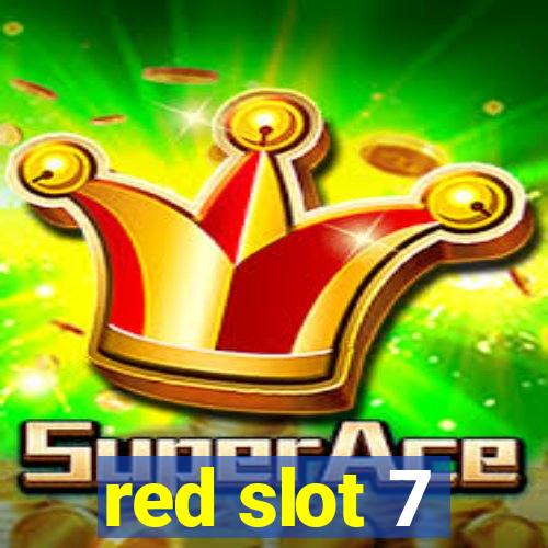 red slot 7