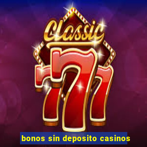 bonos sin deposito casinos