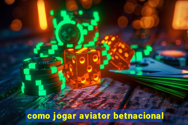 como jogar aviator betnacional