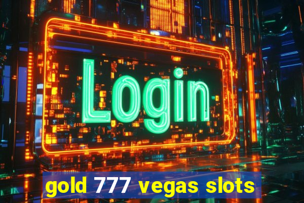 gold 777 vegas slots