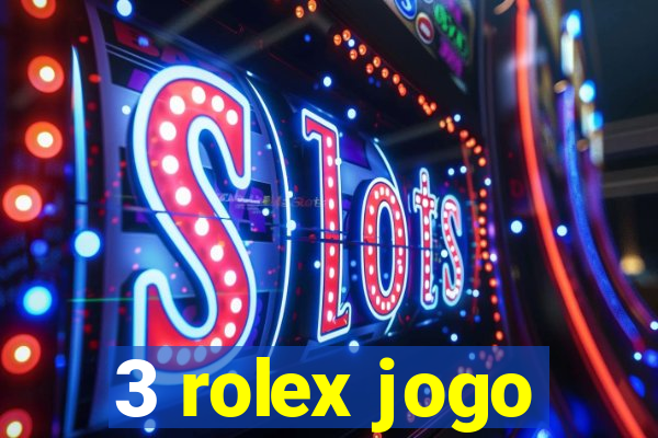 3 rolex jogo