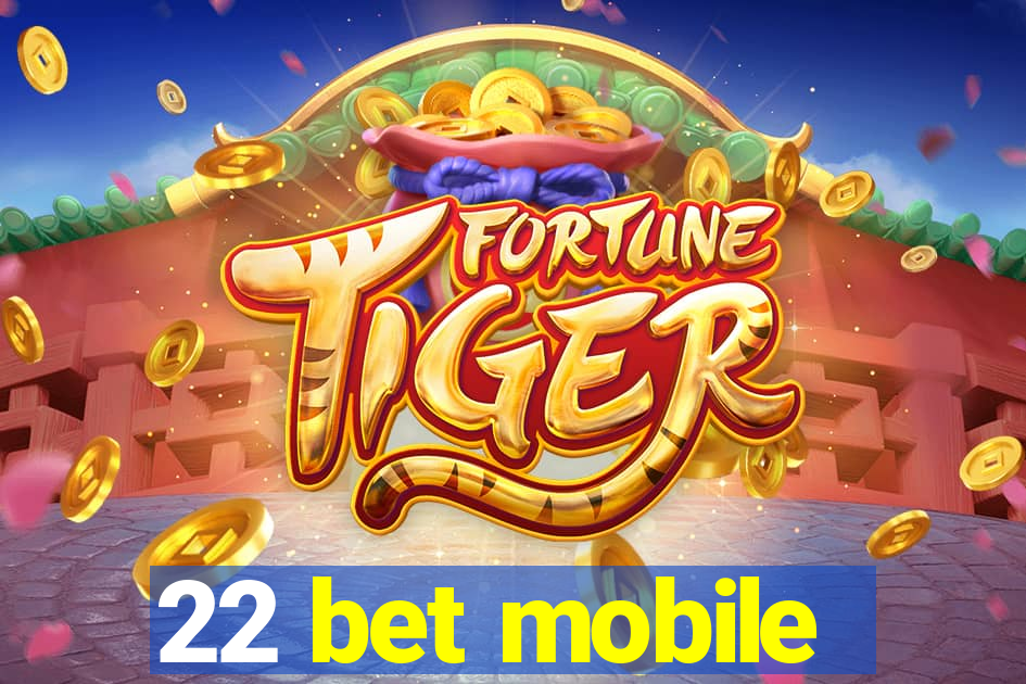 22 bet mobile