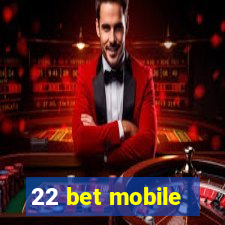 22 bet mobile