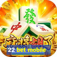 22 bet mobile