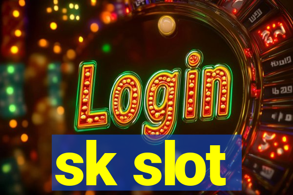 sk slot