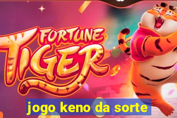 jogo keno da sorte